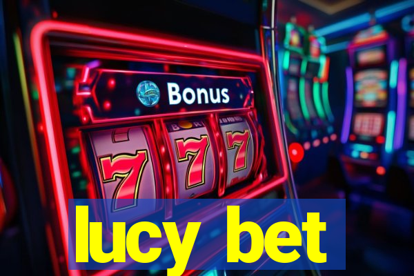 lucy bet